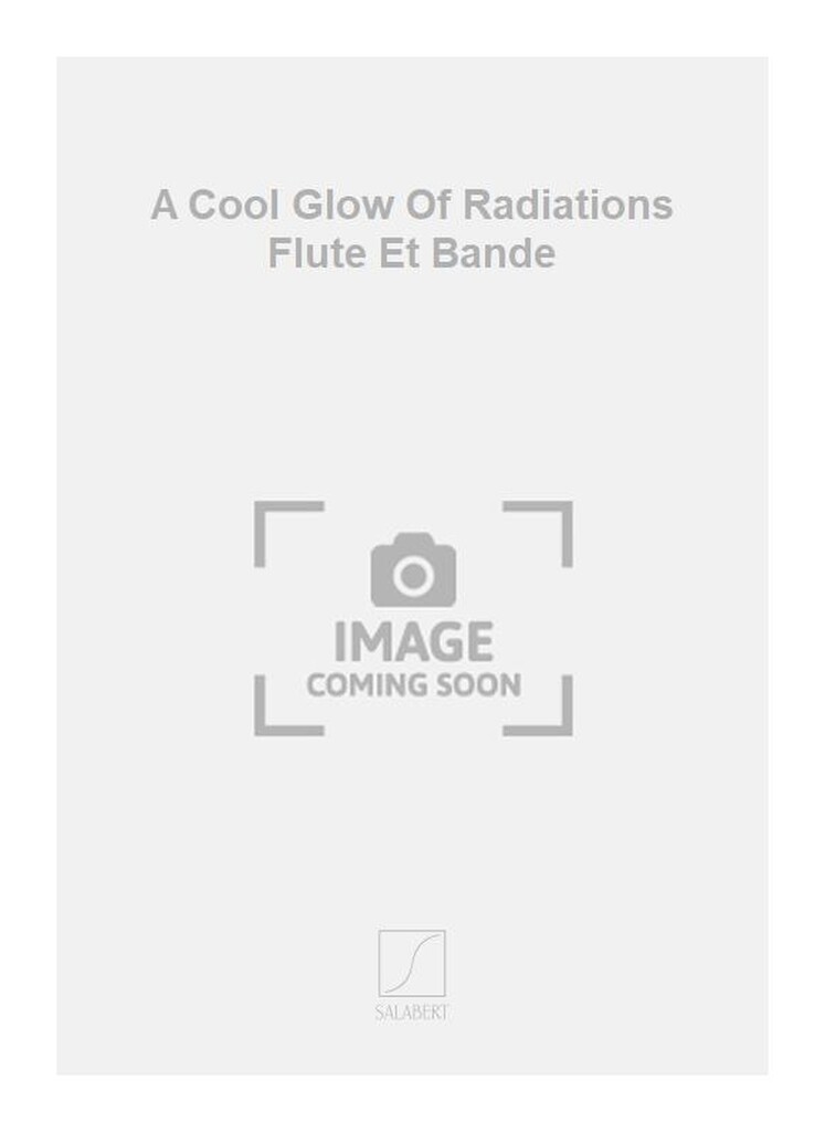 A Cool Glow Of Radiations Flute Et Bande